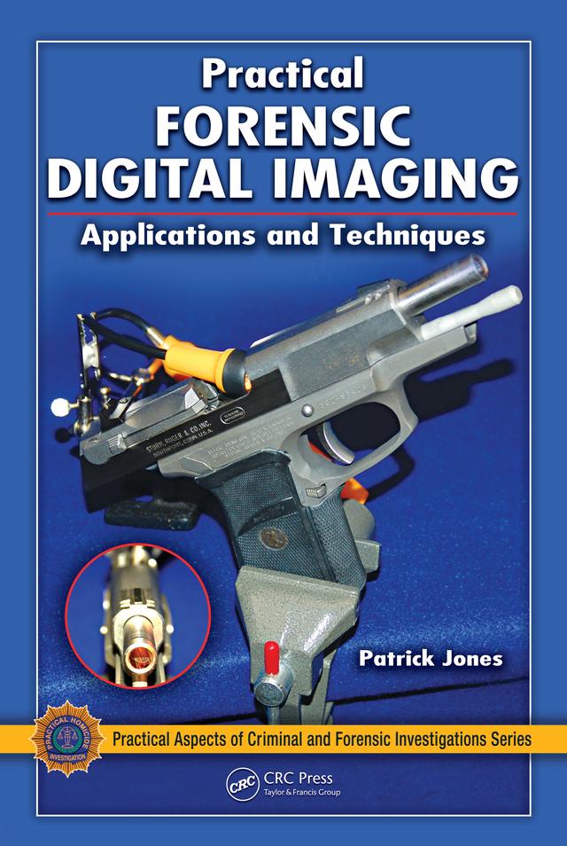 Practical Forensic Digital Imaging by Patrick Jones