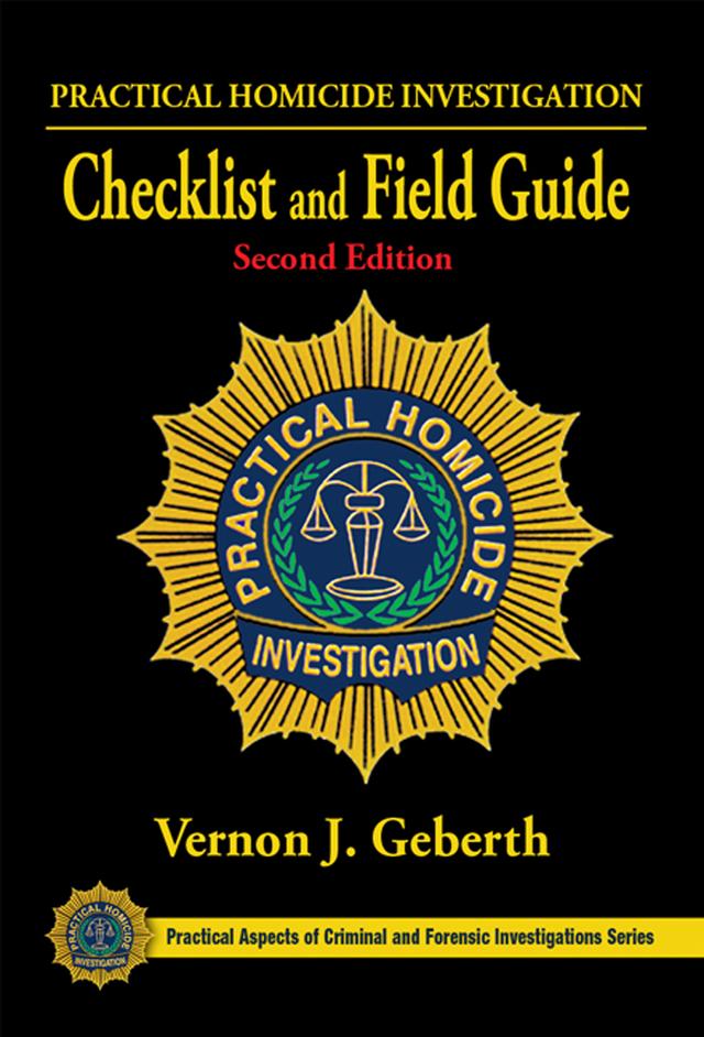 Practical Homicide Investigation Checklist and Field Guide by Vernon J. Geberth