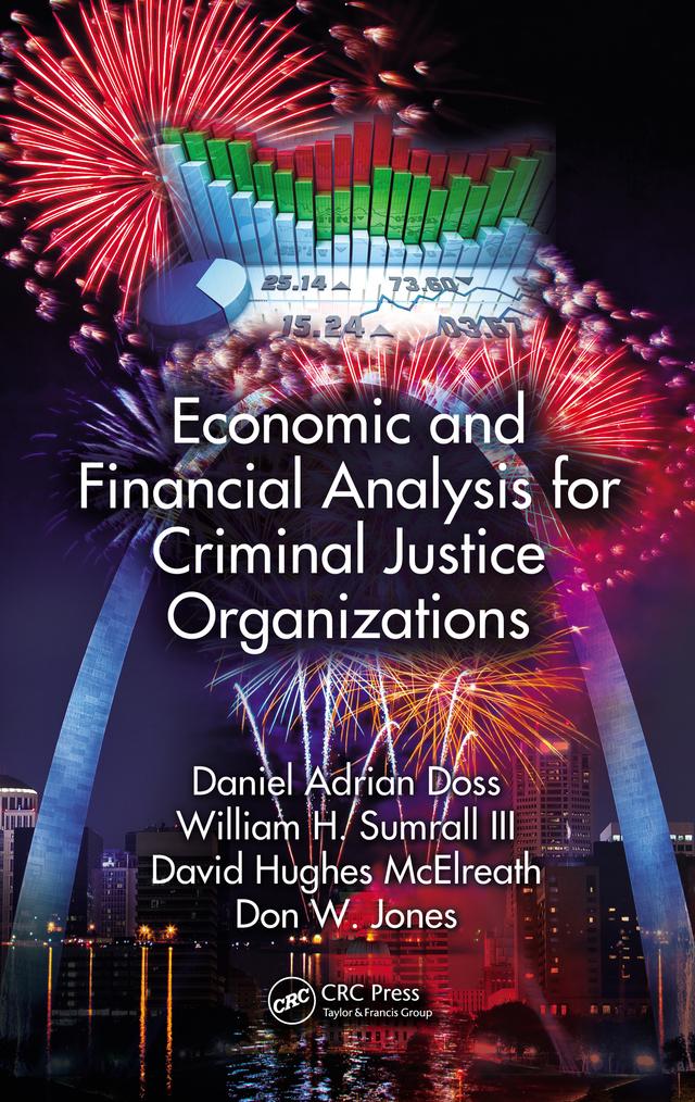 Economic and Financial Analysis for Criminal Justice Organizations by Daniel Adrian Doss, David H. McElreath, Don W. Jones, William H. Sumrall III