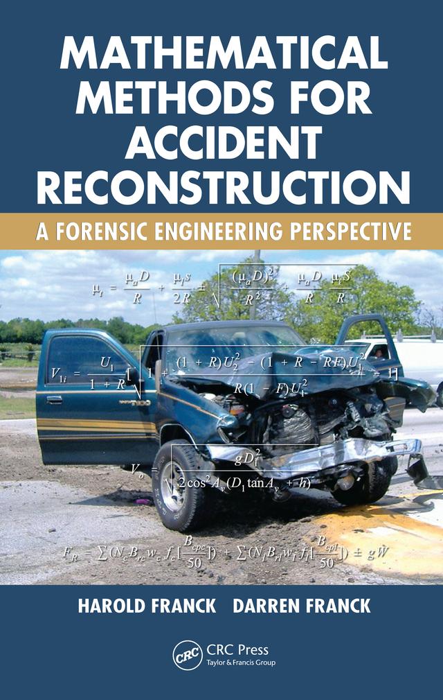 Mathematical Methods for Accident Reconstruction by Darren Franck, Harold Franck