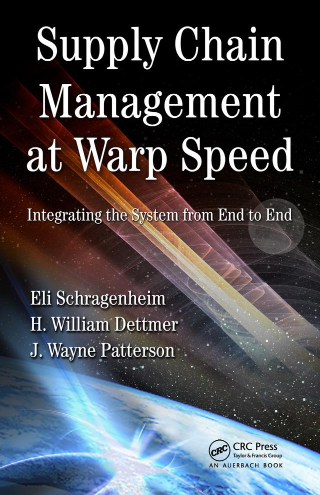 Supply Chain Management at Warp Speed by Eli Schragenheim, H William Dettmer, J. Wayne Patterson