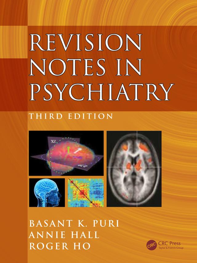 Revision Notes in Psychiatry by Annie Hall, Basant Puri, Roger Ho