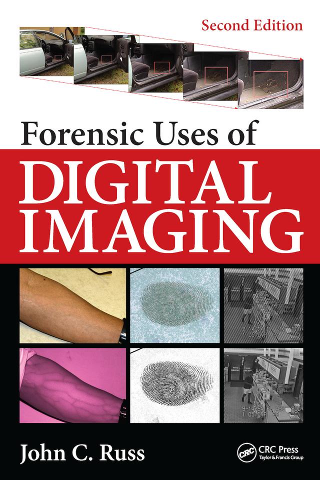 Forensic Uses of Digital Imaging by John C. Russ