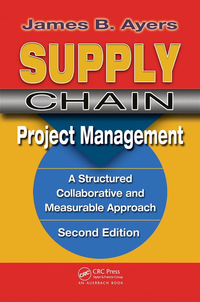Supply Chain Project Management. by James B. Ayers