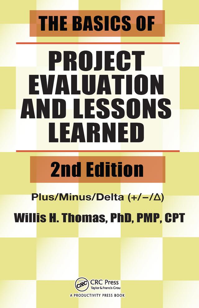 The Basics of Project Evaluation and Lessons Learned by Willis H. Thomas