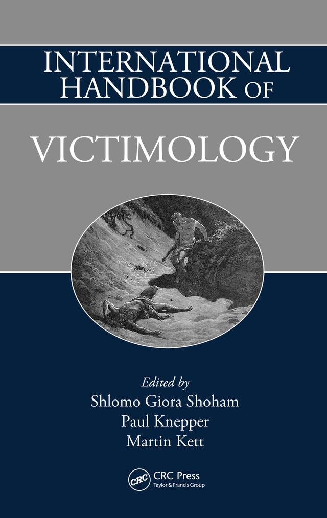 International Handbook of Victimology by Martin Kett, Paul Knepper, Shlomo Giora Shoham