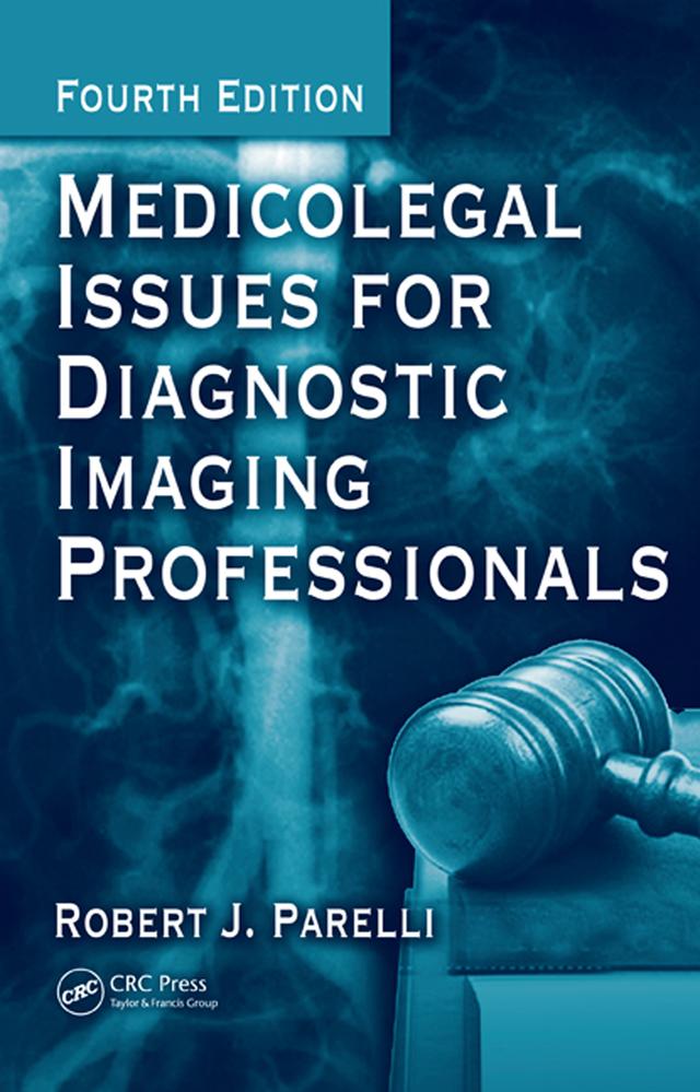 Medicolegal Issues for Diagnostic Imaging Professionals by Colin M. Howles, David. K Weissman, Robert J. Parelli, Zeev Shoham