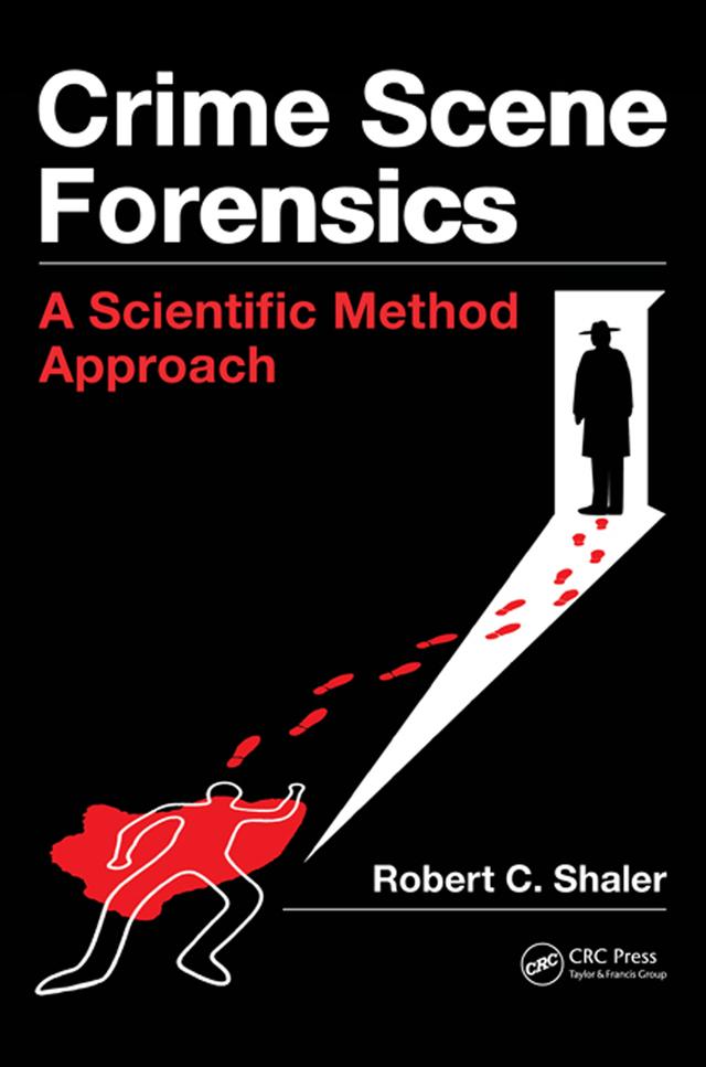 Crime Scene Forensics by Robert C Shaler
