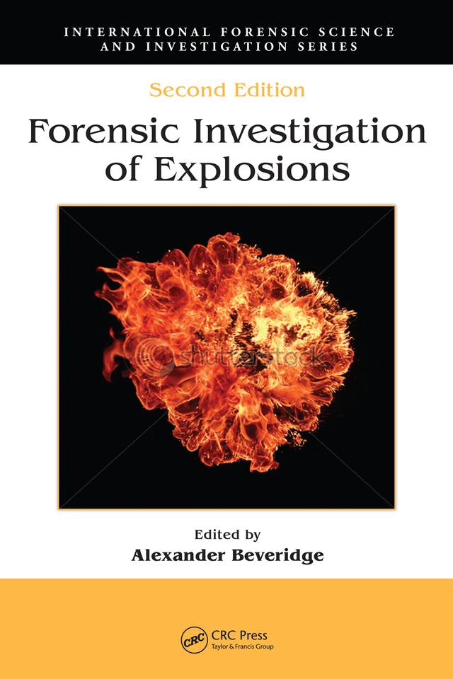 Forensic Investigation of Explosions by Alexander Beveridge