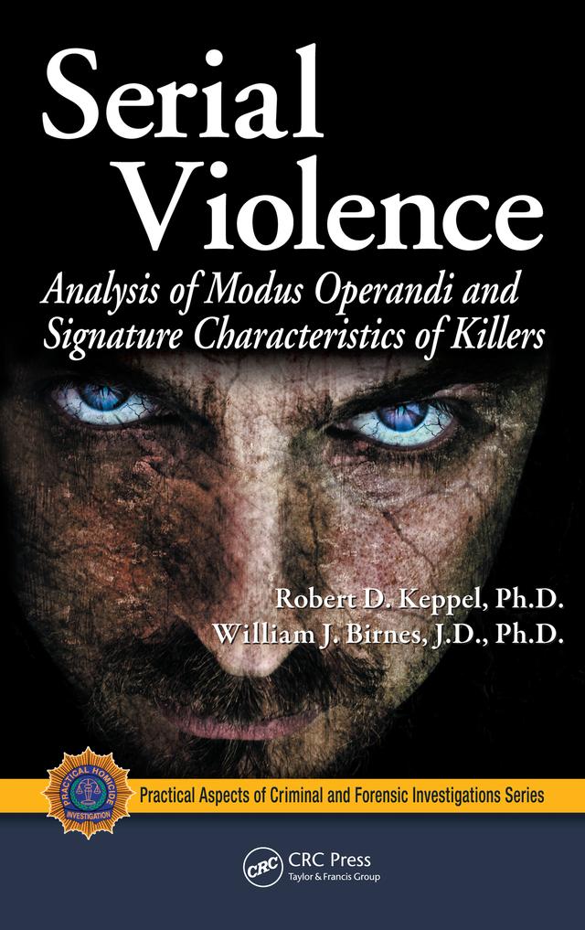 Serial Violence by Robert D. Keppel, William J. Birnes