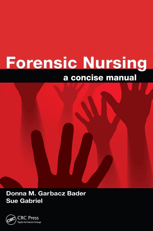 Forensic Nursing by Donna M. Garbacz Bader, L. Sue Gabriel