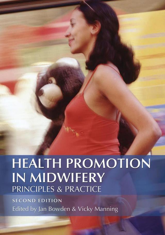 Health Promotion in Midwifery : Principles and practice by Jan Bowden, Vicky Manning