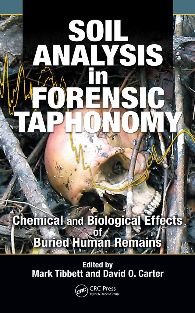 Soil Analysis in Forensic Taphonomy by David O. Carter, Mark Tibbett