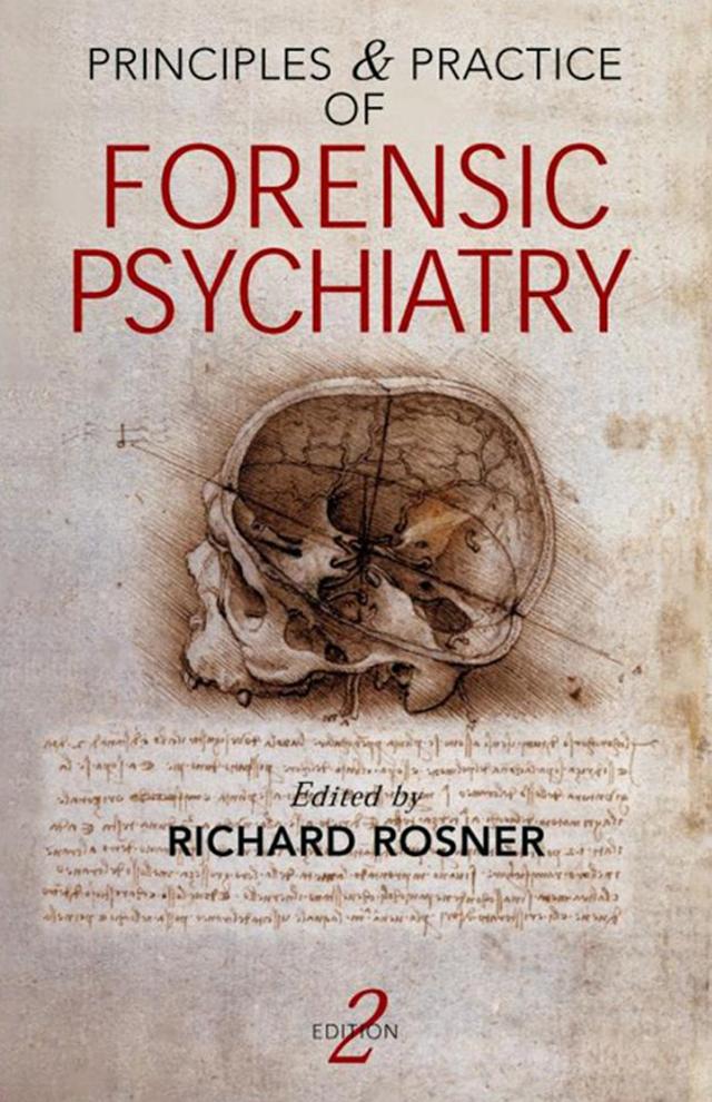 Principles and Practice of Forensic Psychiatry, 2Ed by Richard Rosner, Yasuhiro Monden