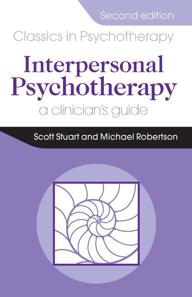 Interpersonal Psychotherapy 2E A Clinician's Guide by Michael Robertson, Scott Stuart