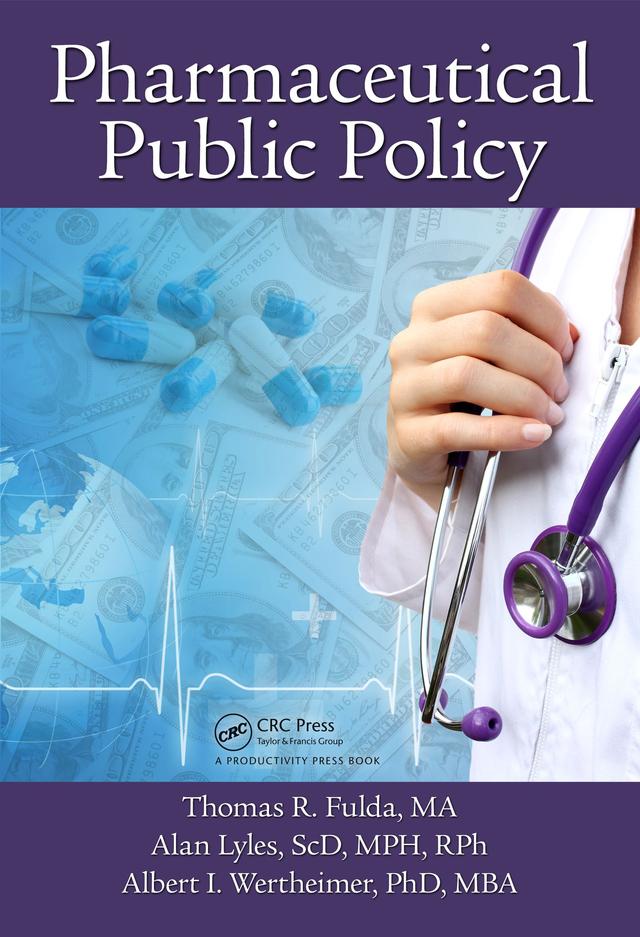 Pharmaceutical Public Policy by Alan Lyles, Albert I Wertheimer, Thomas R. Fulda
