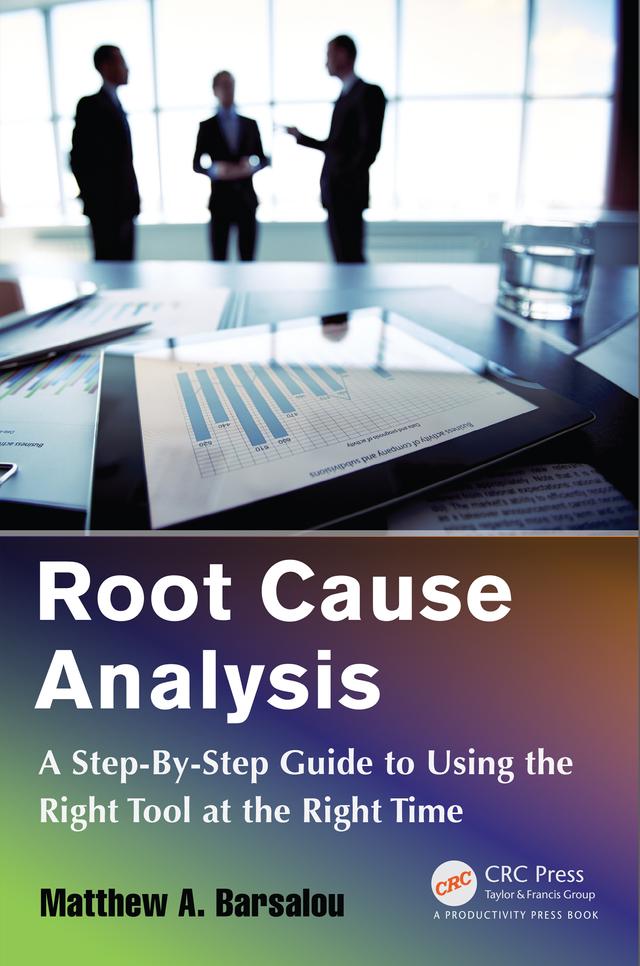 Root Cause Analysis by Matthew A. Barsalou