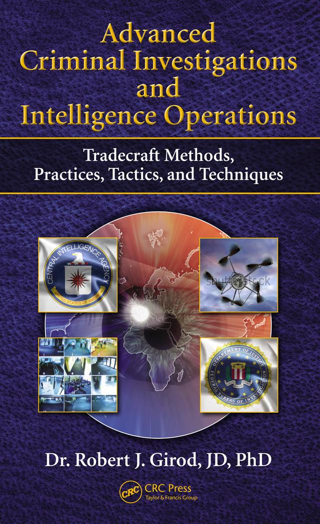 Advanced Criminal Investigations and Intelligence Operations by Robert J Girod