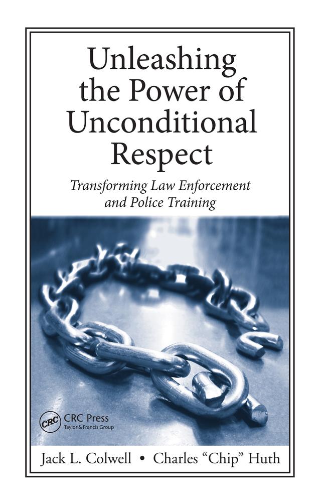 Unleashing the Power of Unconditional Respect by Charles Huth, Jack Colwell