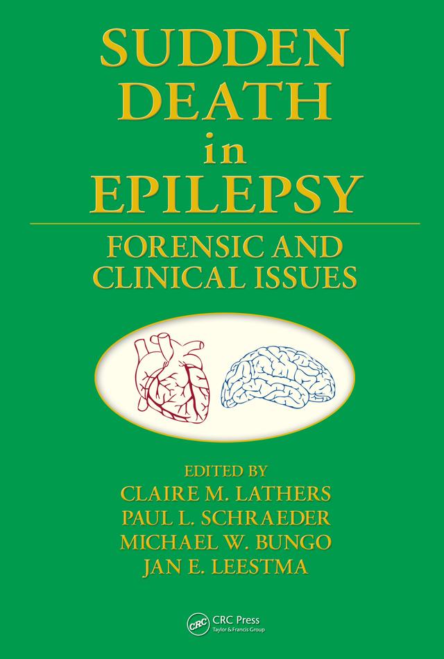 Sudden Death in Epilepsy by Claire M. Lathers, Jan E. Leestma, Michael Bungo, Paul L. Schraeder