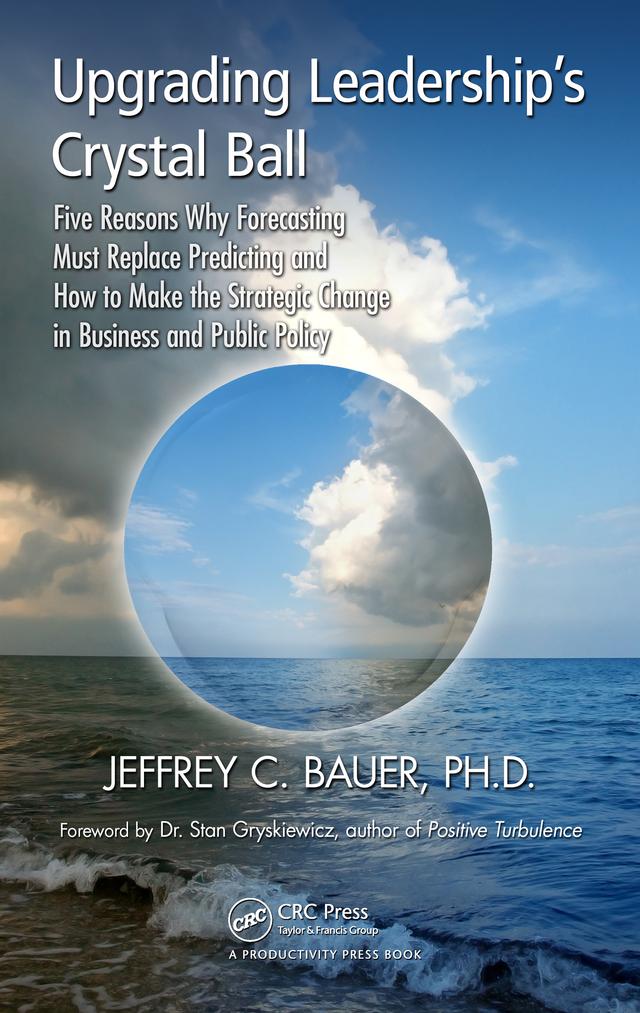 Upgrading Leadership's Crystal Ball by Jeffrey C. Bauer