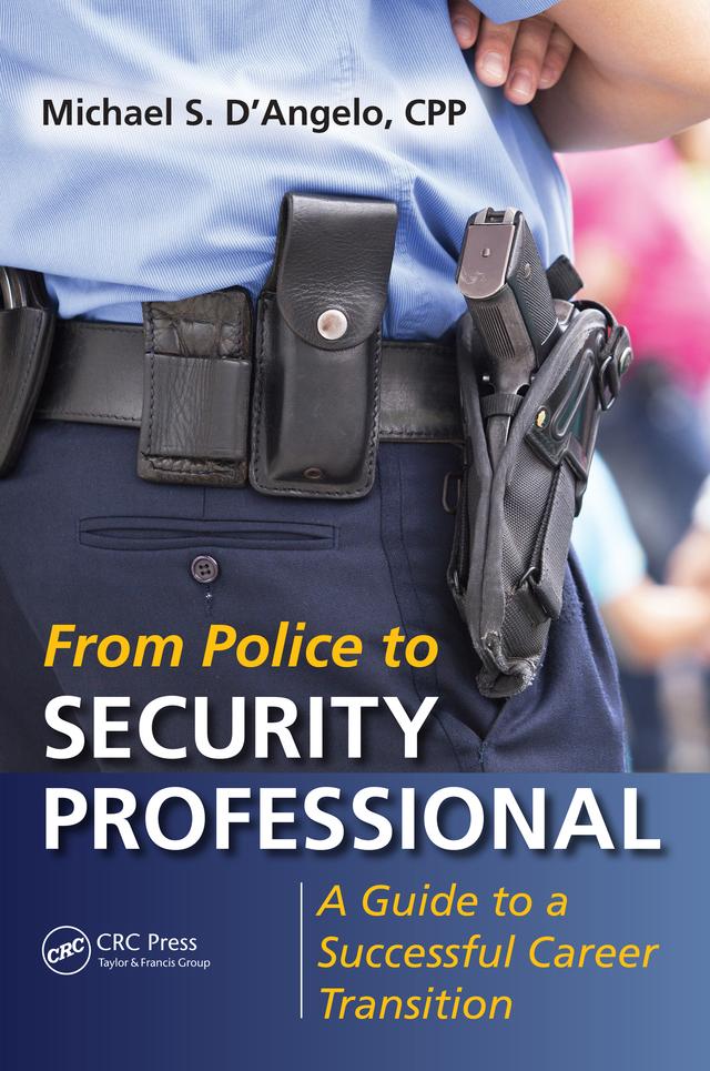 From Police to Security Professional by Michael S. D'Angelo