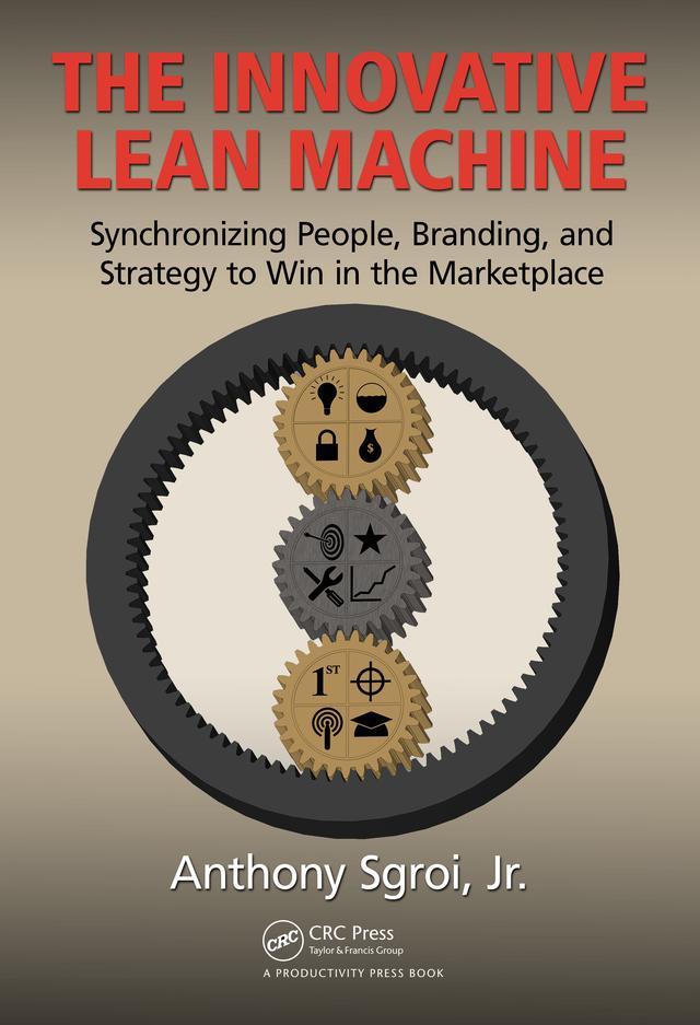 The Innovative Lean Machine by Jr., Anthony Sgroi