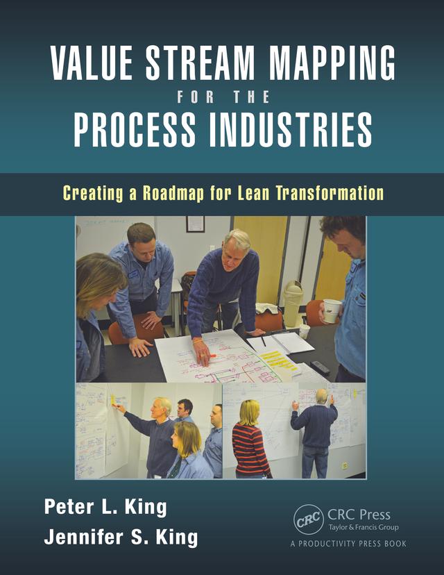 Value Stream Mapping for the Process Industries by Jennifer S. King, Peter L. King