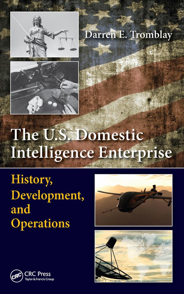 The U.S. Domestic Intelligence Enterprise by Darren E. Tromblay