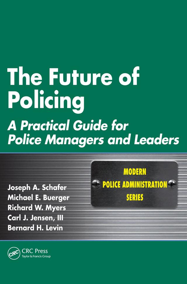 The Future of Policing by Joseph A. Schafer