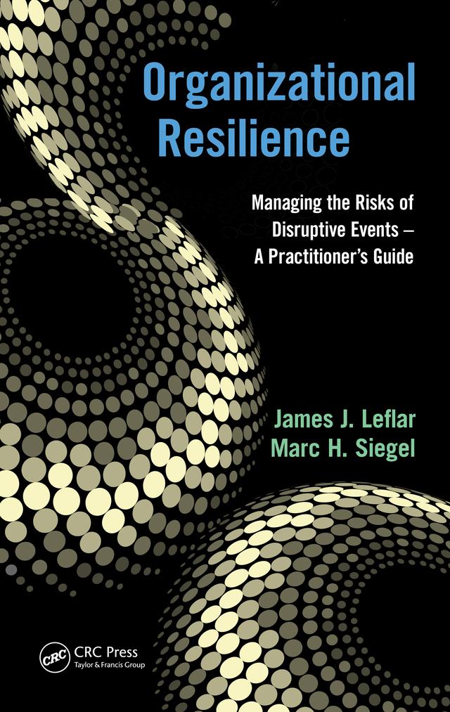 Organizational Resilience by James J. Leflar, Marc H. Siegel