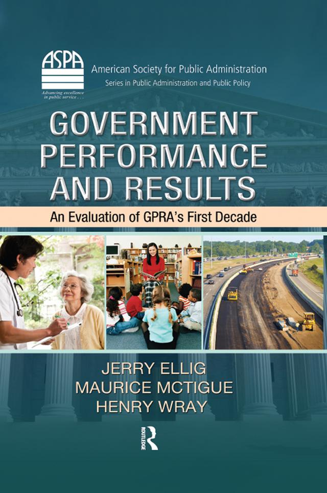 Government Performance and Results by Henry Wray, Jerry Ellig, Maurice McTigue