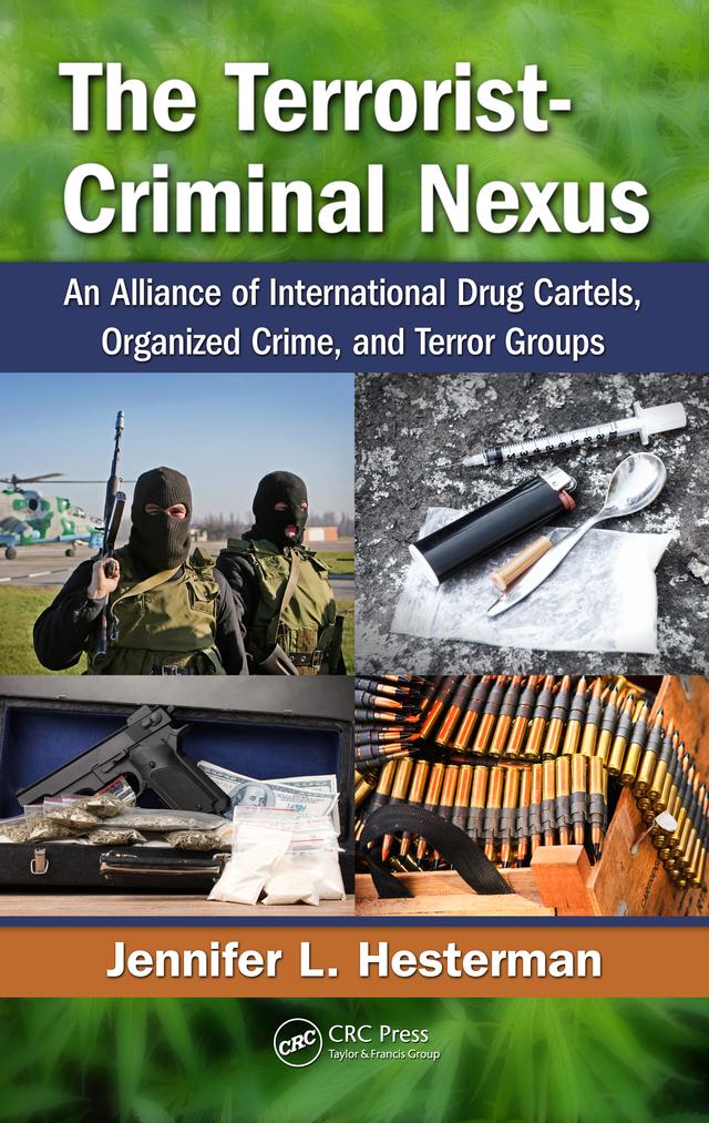 The Terrorist-Criminal Nexus by Jennifer L. Hesterman