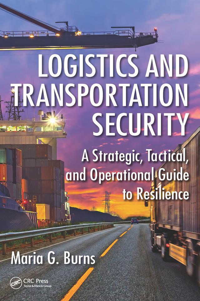 Logistics and Transportation Security by Maria G. Burns