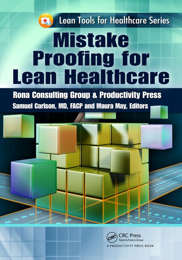 Mistake Proofing for Lean Healthcare by MD Carlson