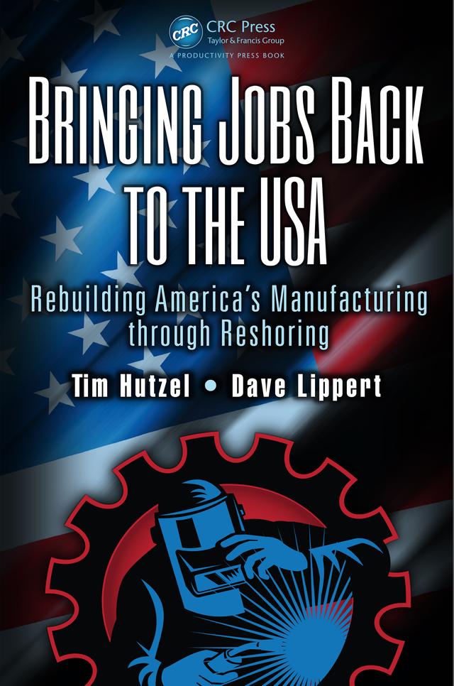 Bringing Jobs Back to the USA by Dave Lippert, Tim Hutzel