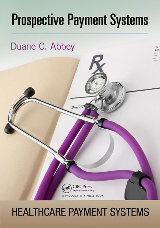 Prospective Payment Systems by Duane C. Abbey