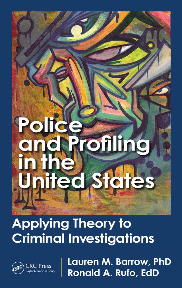 Police and Profiling in the United States by Lauren M. Barrow, Ron A. Rufo, Saul Arambula