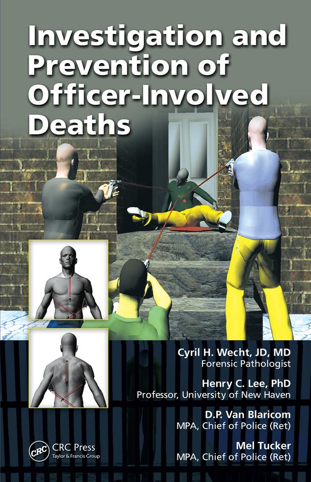 Investigation and Prevention of Officer-Involved Deaths by Cyril H. Wecht, D.P. van Blaricom, Henry C. Lee, Mel Tucker