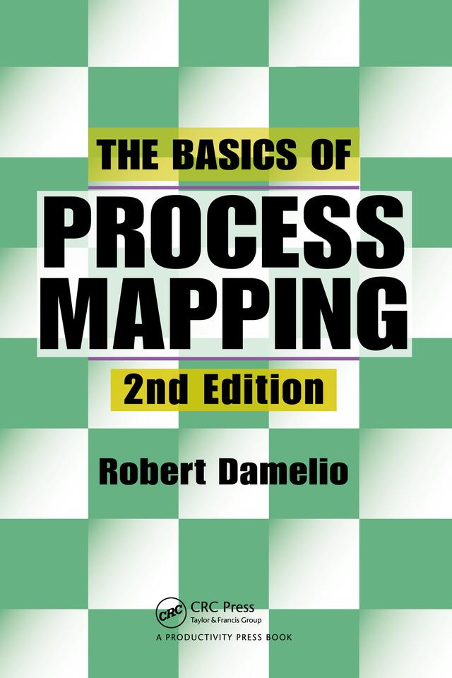 The Basics of Process Mapping by Robert Damelio