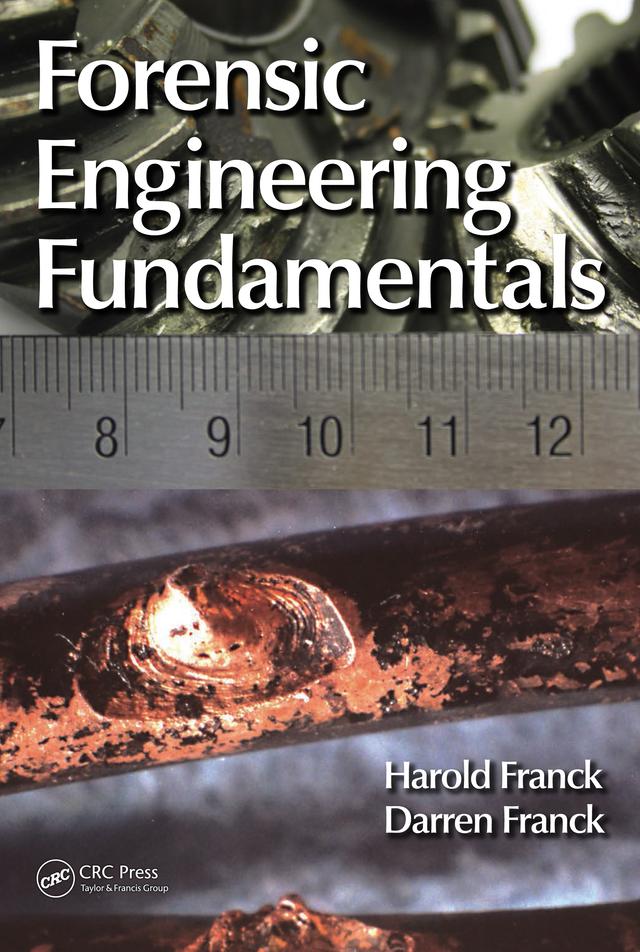Forensic Engineering Fundamentals by Darren Franck, Harold Franck