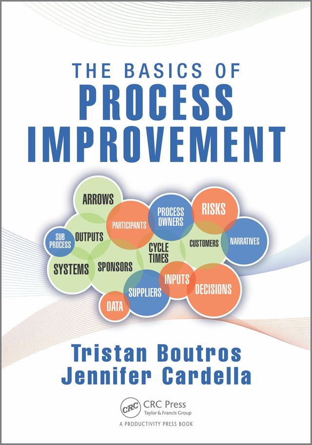 The Basics of Process Improvement by Tristan Boutros