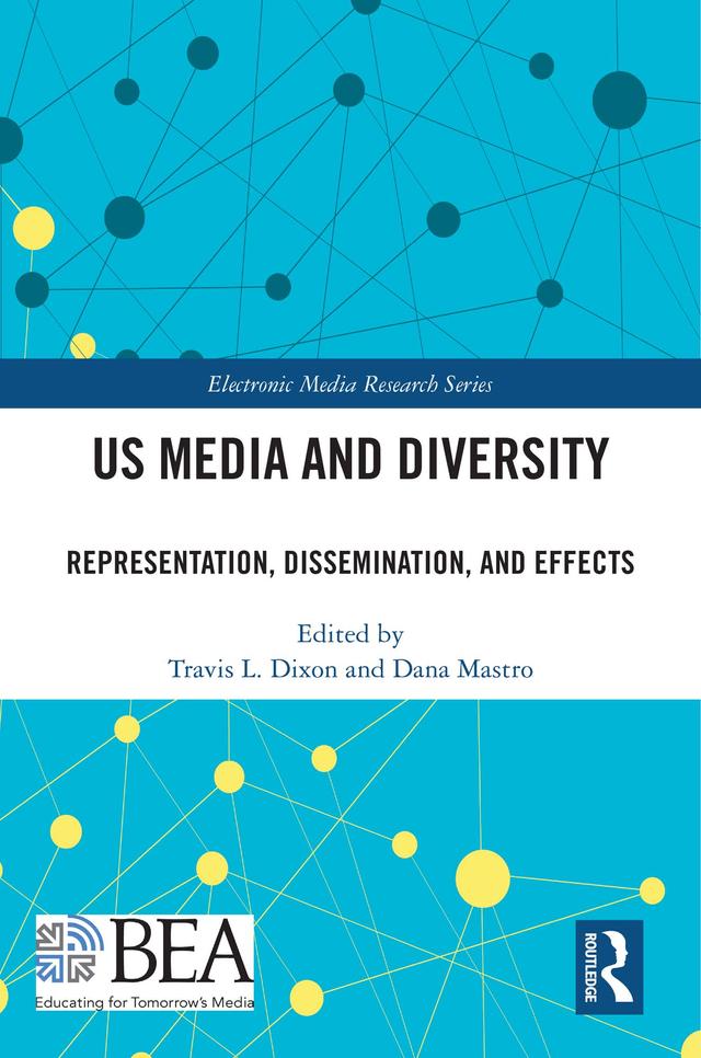 US Media and Diversity by Dana Mastro, Travis L. Dixon