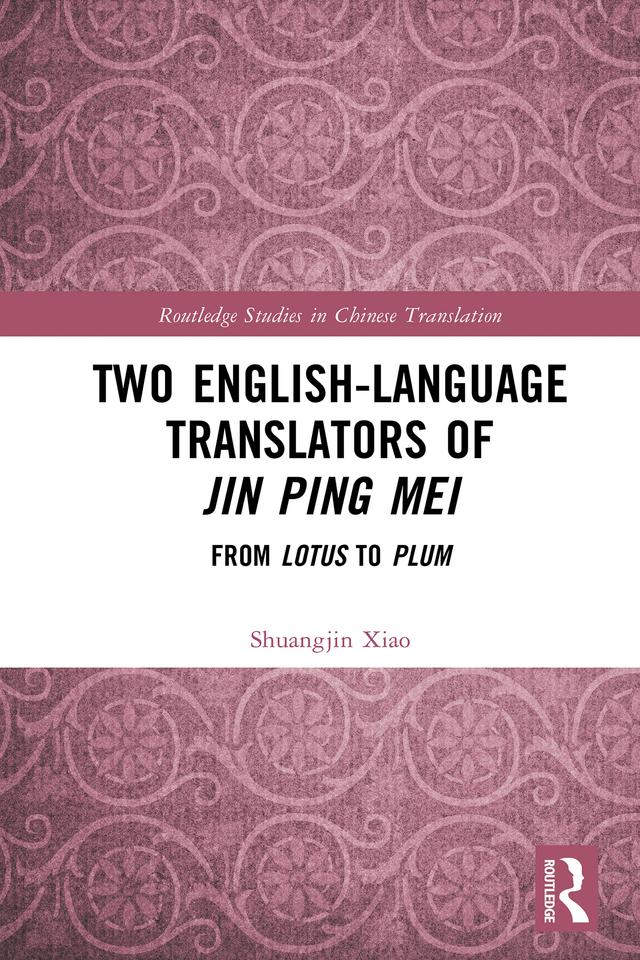 Two English-Language Translators of Jin Ping Mei by Shuangjin Xiao