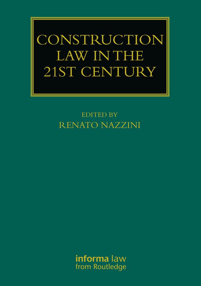 Construction Law in the 21st Century by Renato Nazzini