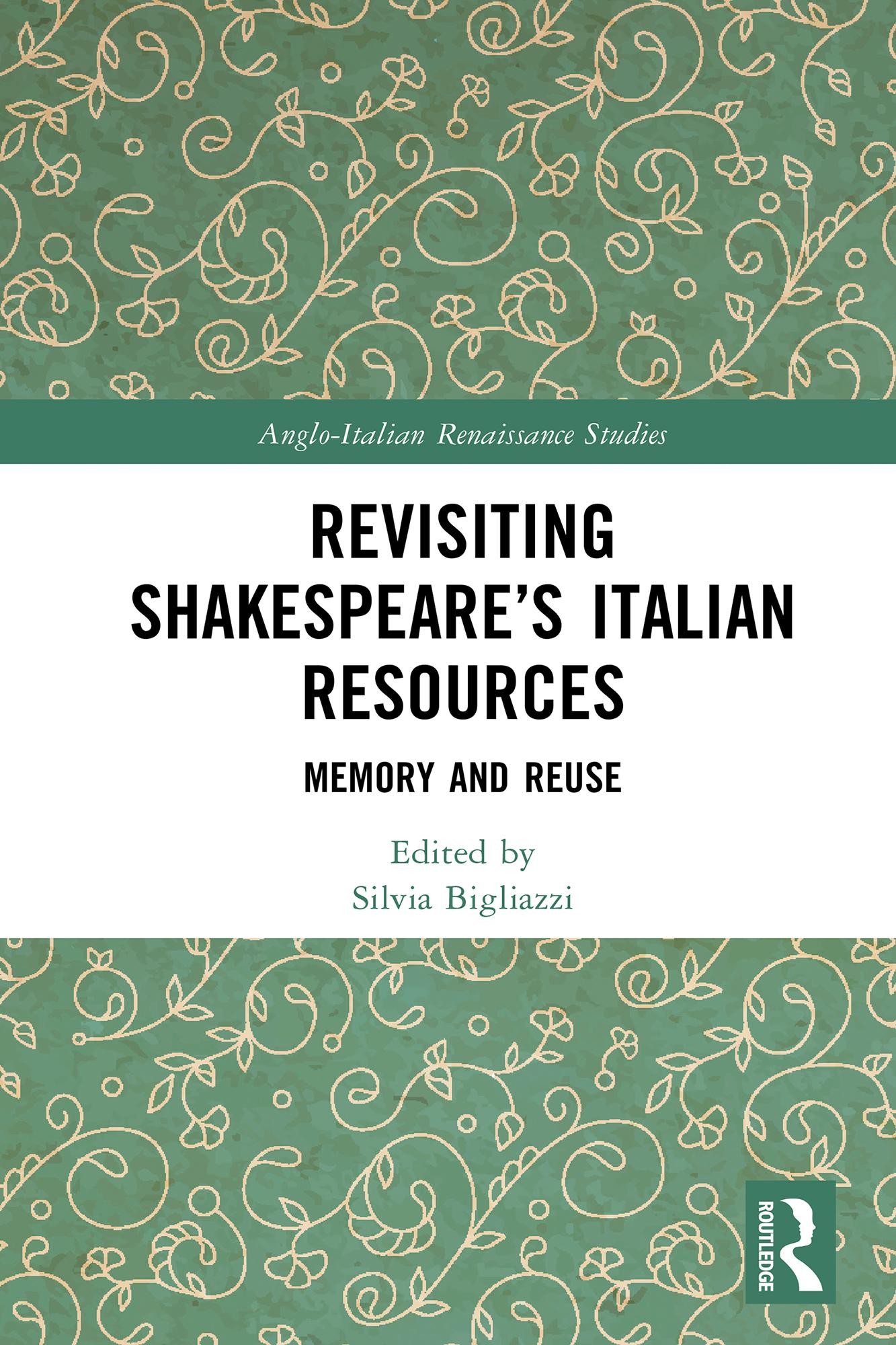 Revisiting Shakespeare’s Italian Resources