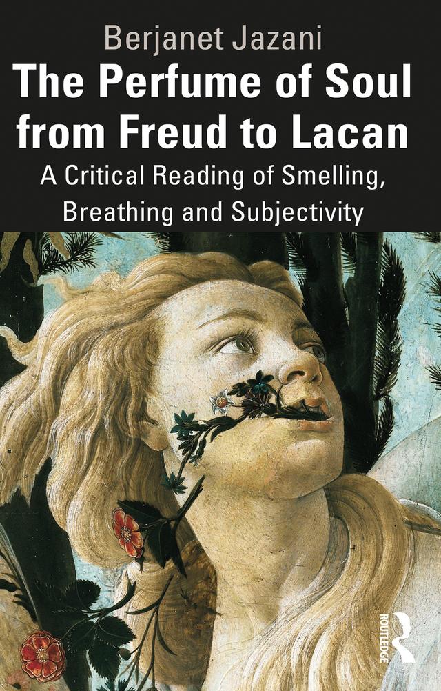 The Perfume of Soul from Freud to Lacan by Berjanet Jazani