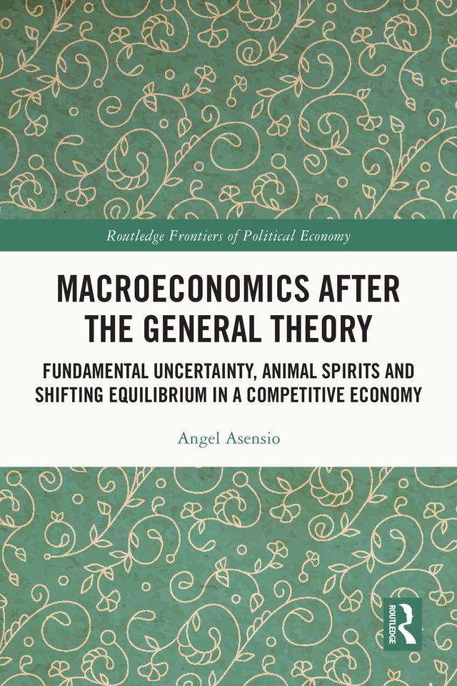 Macroeconomics After the General Theory by Angel Asensio