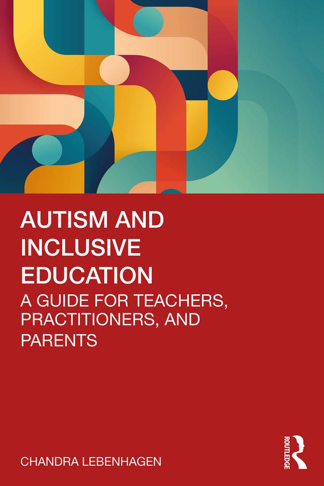 Autism and Inclusive Education by Chandra Lebenhagen