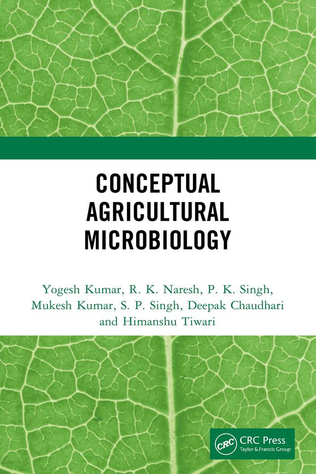 Conceptual Agricultural Microbiology by Deepak Chaudhari, Himanshu Tiwari, Mukesh Kumar, P. K. Singh, R. K. Naresh, S. P. Singh, Yogesh Kumar
